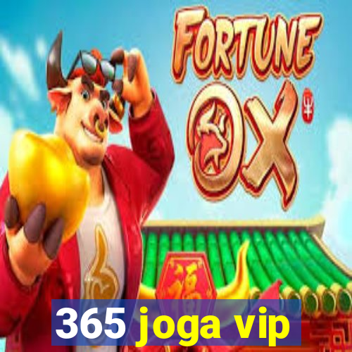 365 joga vip